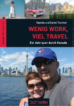 Wenig Work, viel Travel - Ein Jahr quer durch Kanada